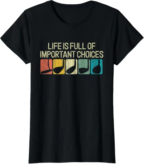 Funny Life Is Full Of Important Choices Vintage Golf Golfer T-Shirt