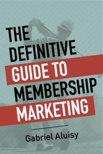 The Definitive Guide to Membership Marketing